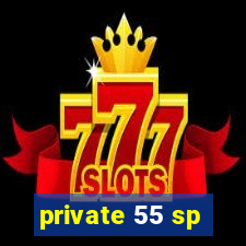 private 55 sp